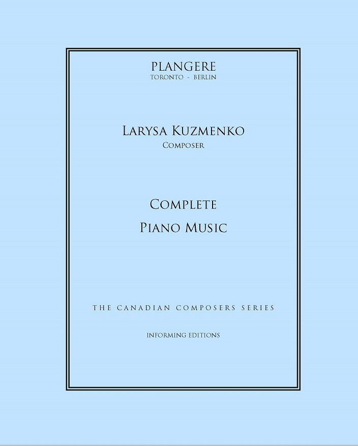 Larysa Kuzmenko: Collected Piano Works